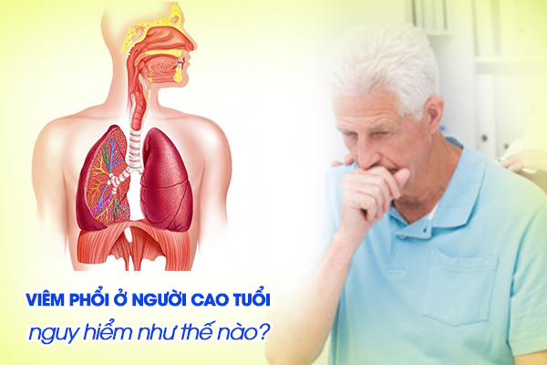 Viêm phổi ở người cao tuổi nguy hiểm như thế nào?