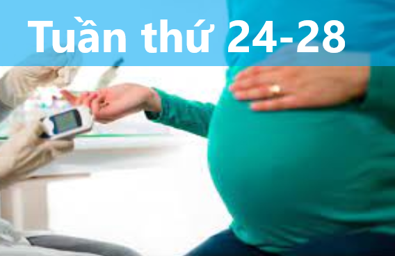 Làm xét nghiệm tiểu đường thai kỳ vào tuần thứ 24-28